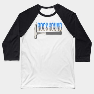 Rockhound Rock Pick Geology Hammer with Mountains Rockhounding Baseball T-Shirt